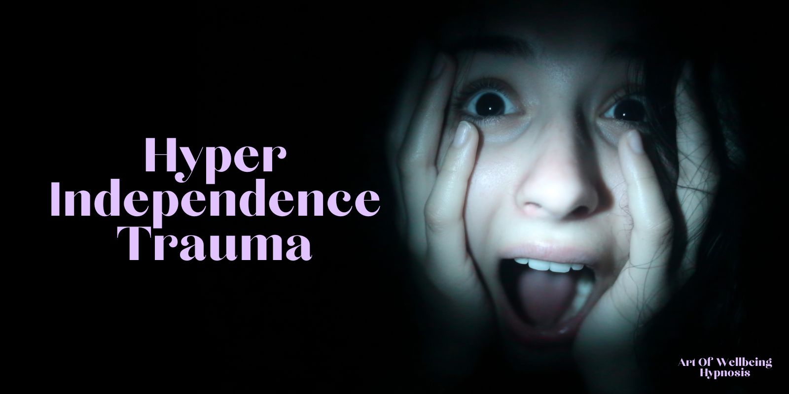 hyper independence trauma response